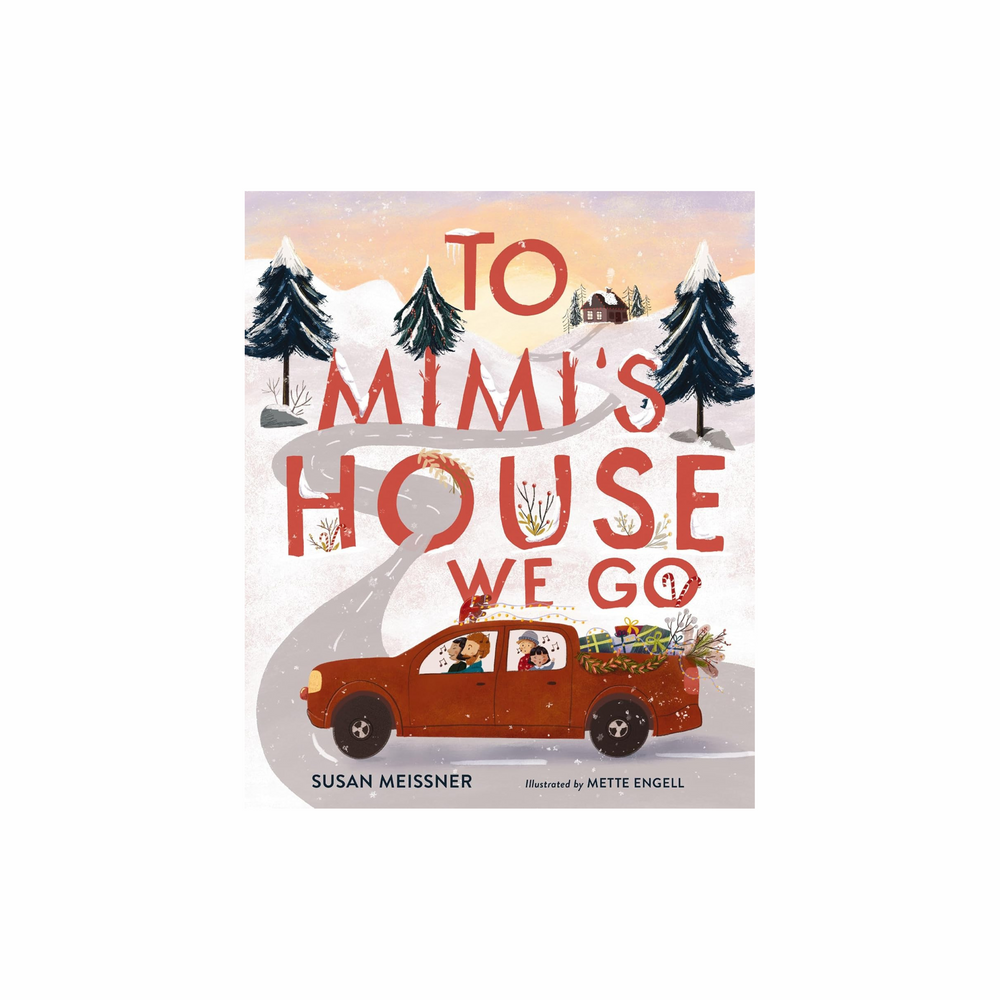 To Mimi's House We Go by Susan Meissner (Hardcover)